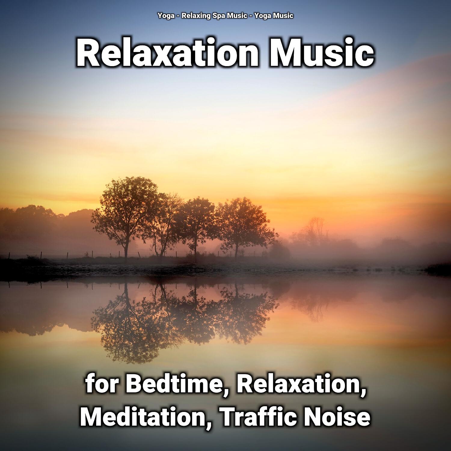 Релиз Relaxation Music for Bedtime, Relaxation, Meditation, Traffic Noise