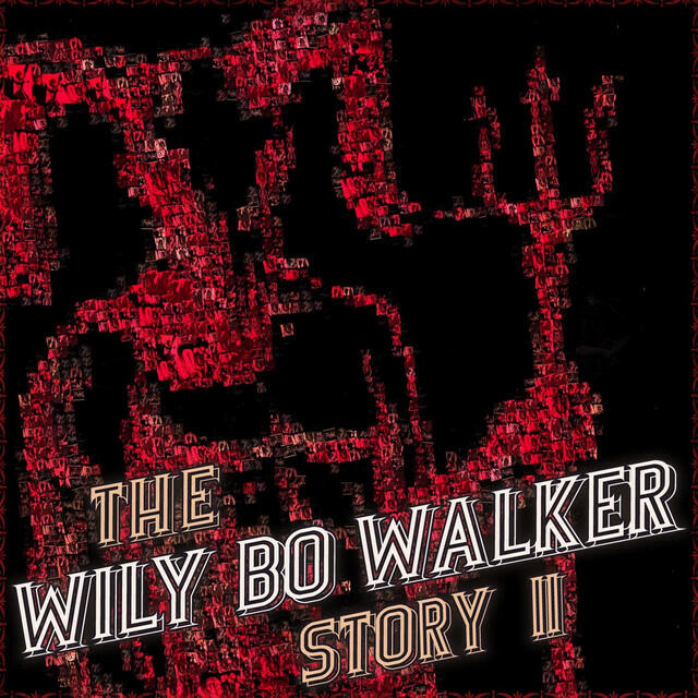 Релиз The Wily Bo Walker Story, Vol. II