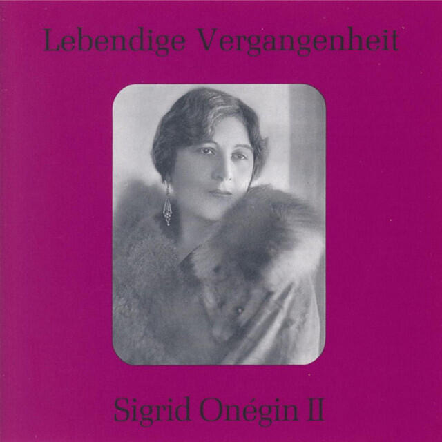 Релиз Lebendige Vergangenheit - Sigrid Onegin (Vol. 2)