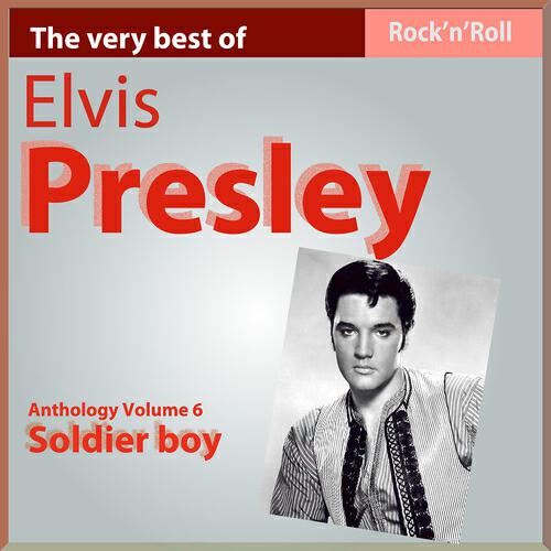 Релиз Elvis Presley: Soldier Boy (Anthology, Vol. 6)