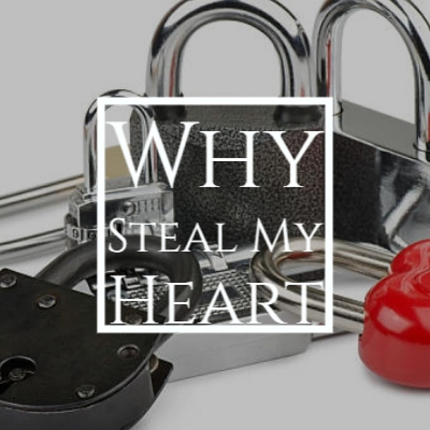 Релиз Why Steal My Heart