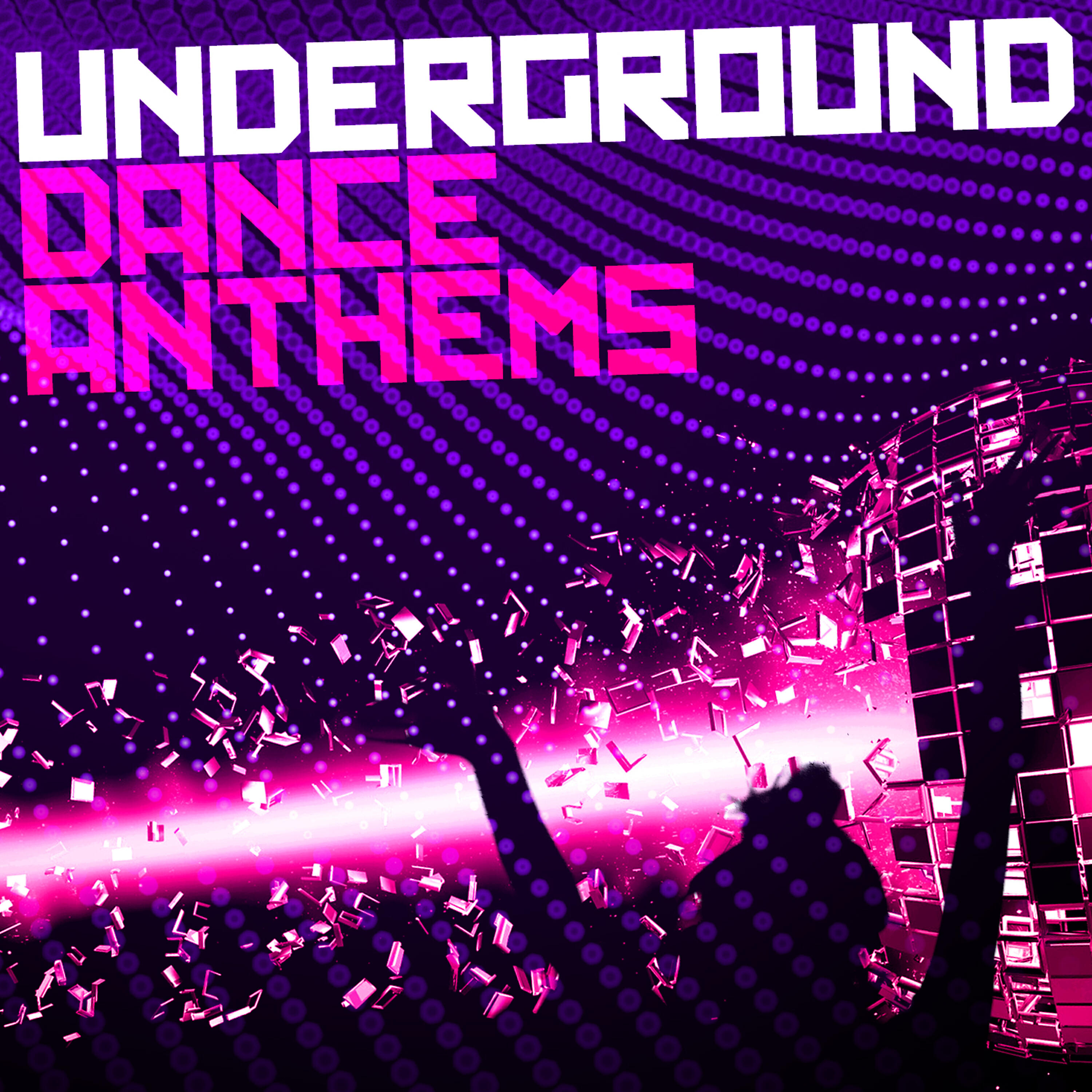 Постер альбома Underground Dance Anthems