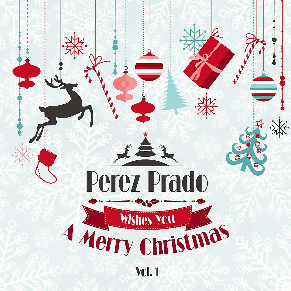 Релиз Perez Prado Wishes You a Merry Christmas, Vol. 1