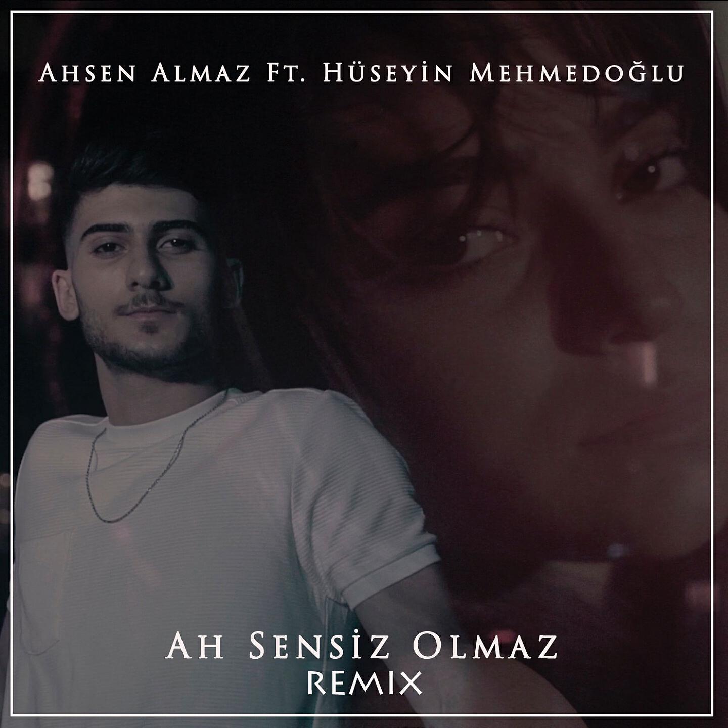 Релиз Ah Sensiz Olmaz (Remix)