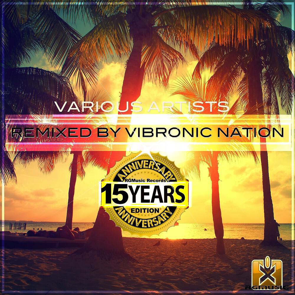Релиз Remixed by Vibronic Nation (Rgmusic Records 15 Years Anniversary Edition)