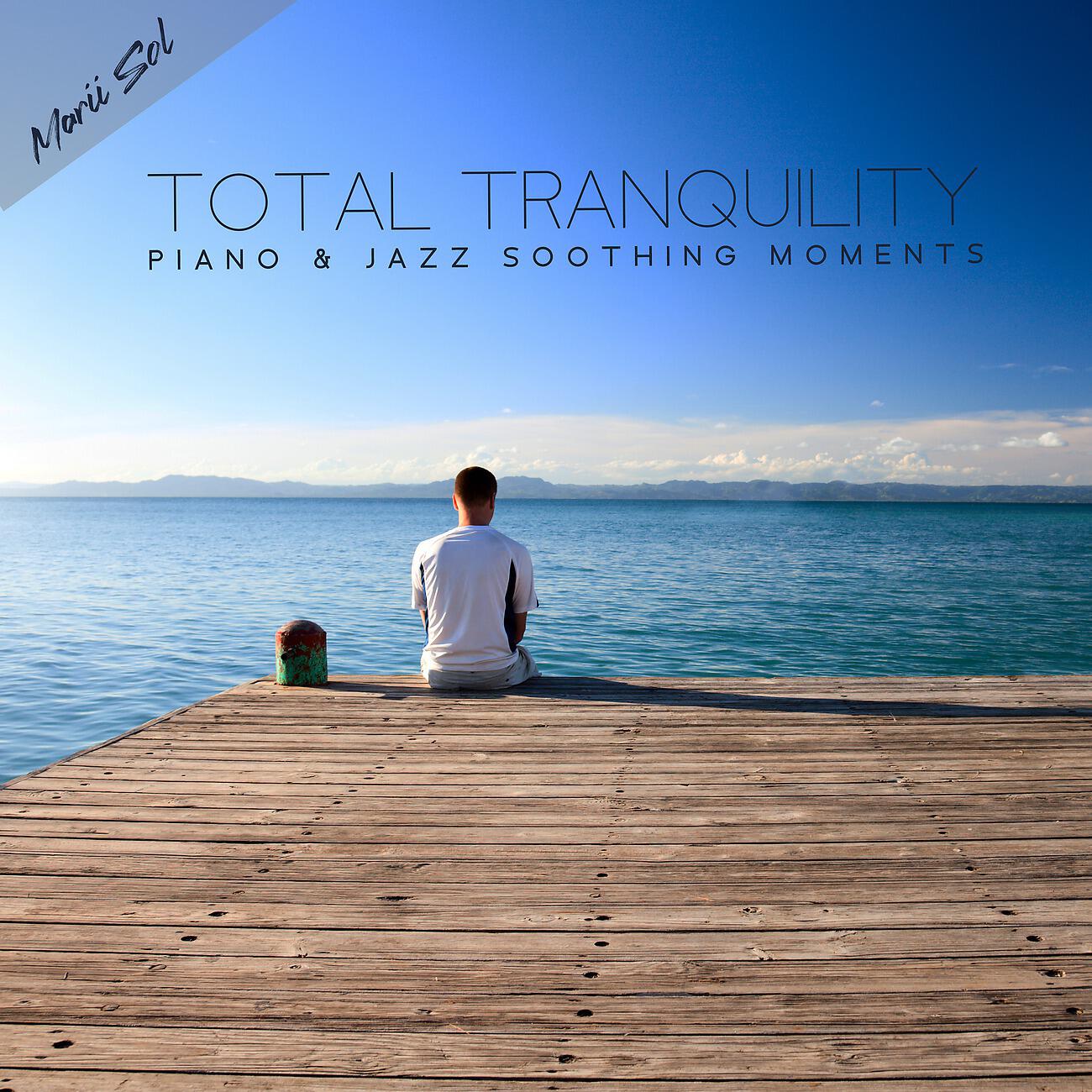 Релиз Total Tranquility - Piano & Jazz Soothing Moments