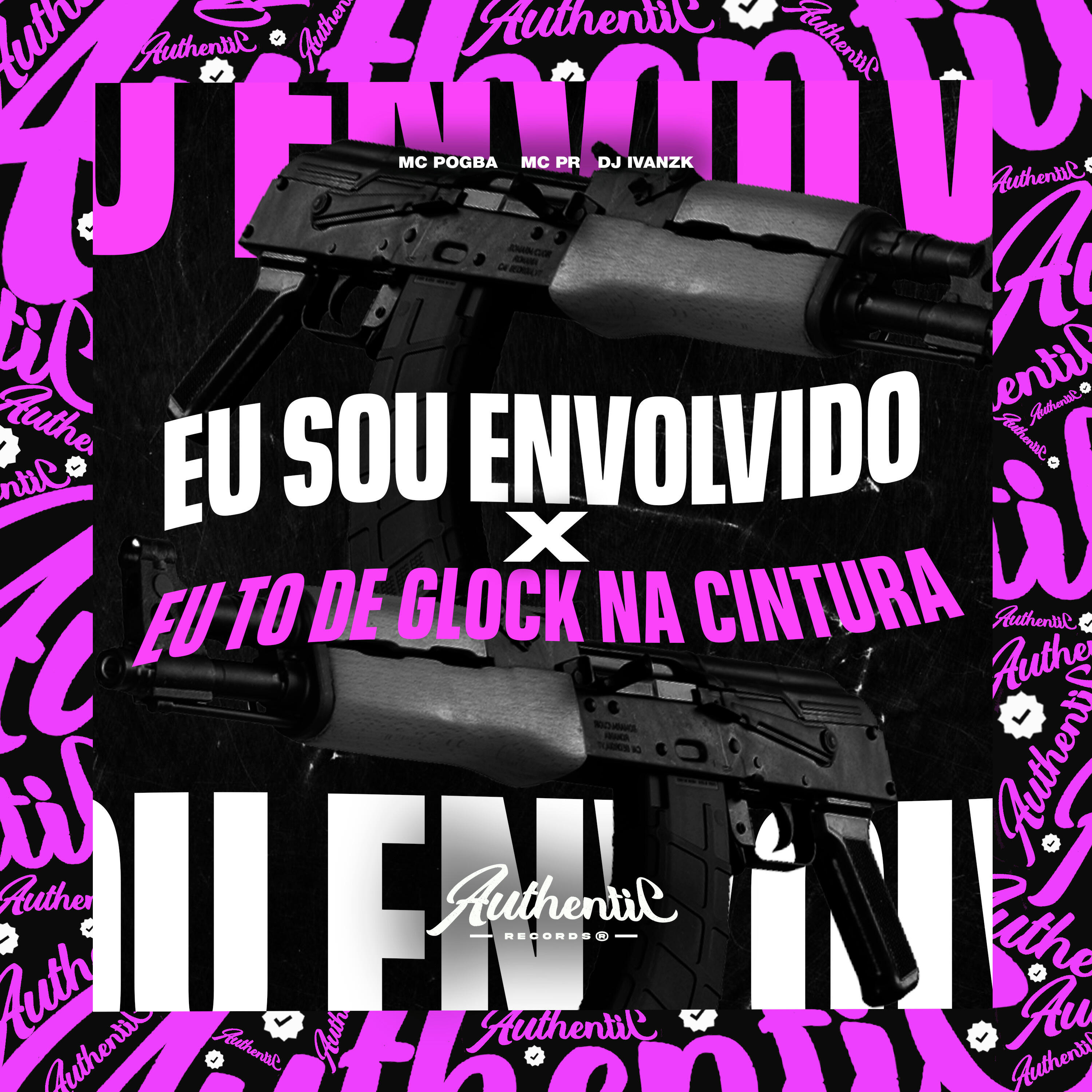 Релиз Eu Sou Envolvido X Eu To de Glock na Cintura