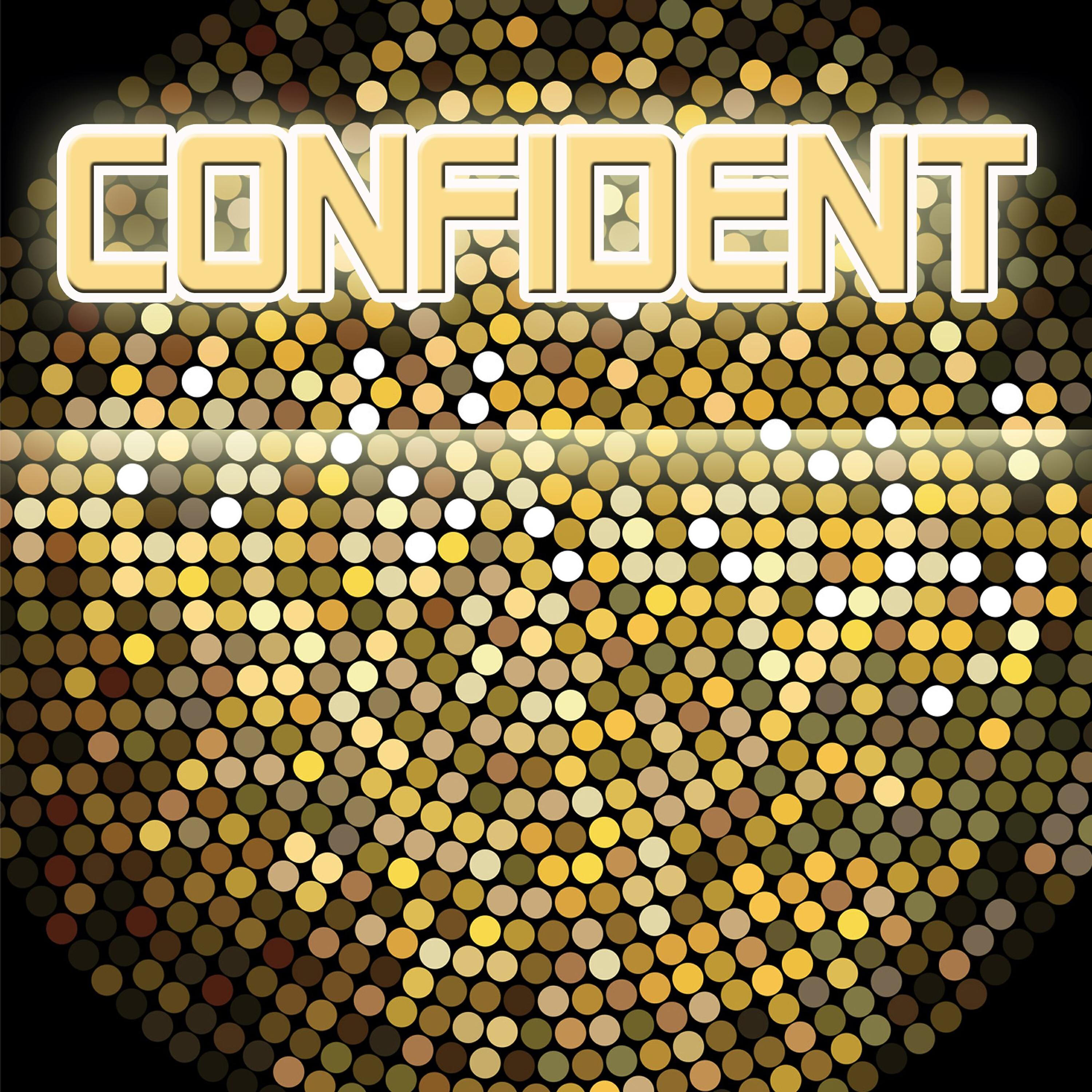 Релиз Confident