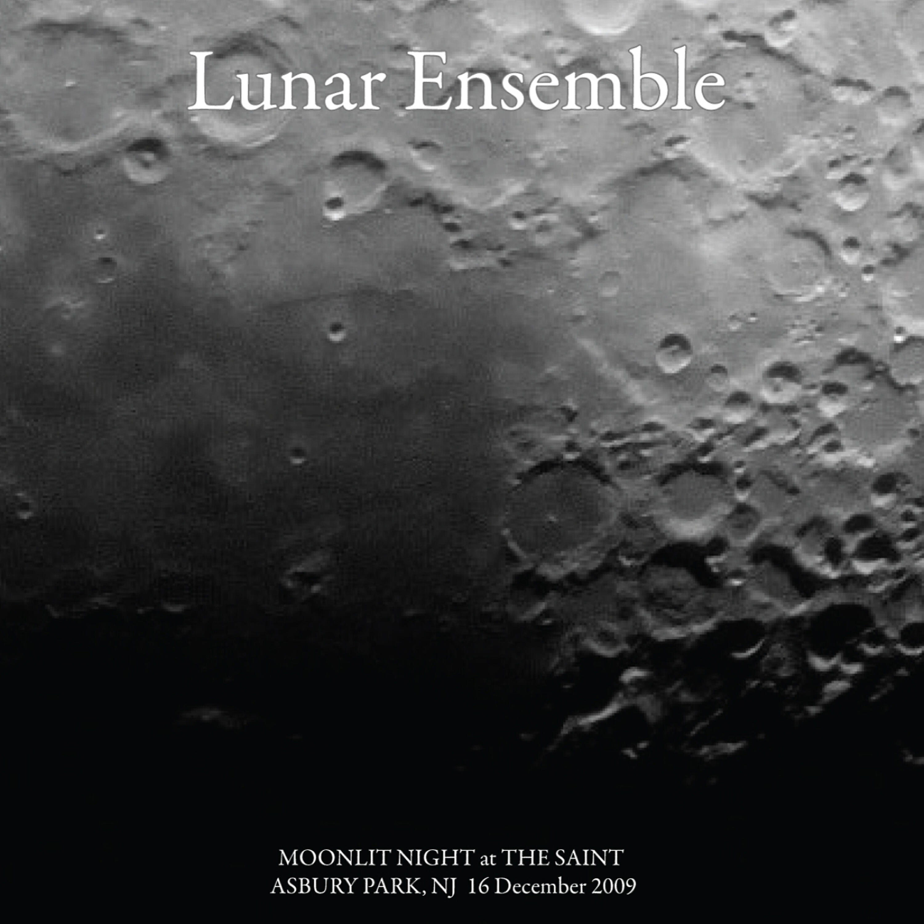 Релиз Lunar Ensemble Moon Lit Night @ the Saint 12/16/09