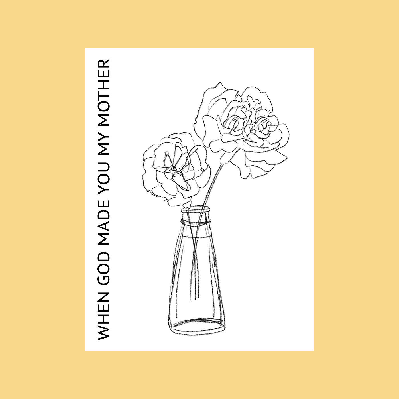 Релиз When God Made You My Mother