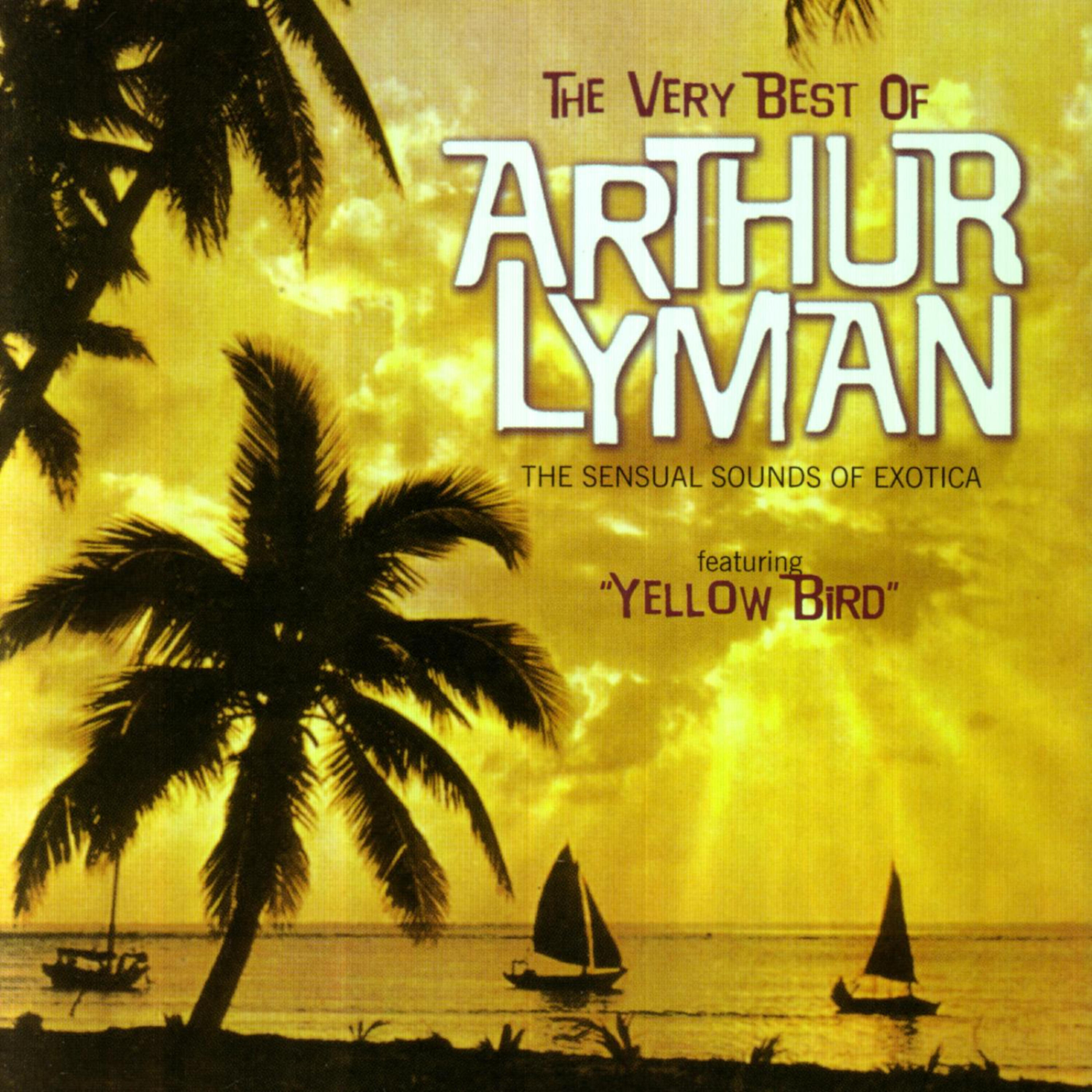 Релиз The Very Best of Arthur Lyman - The Sensual Sounds of Exotica