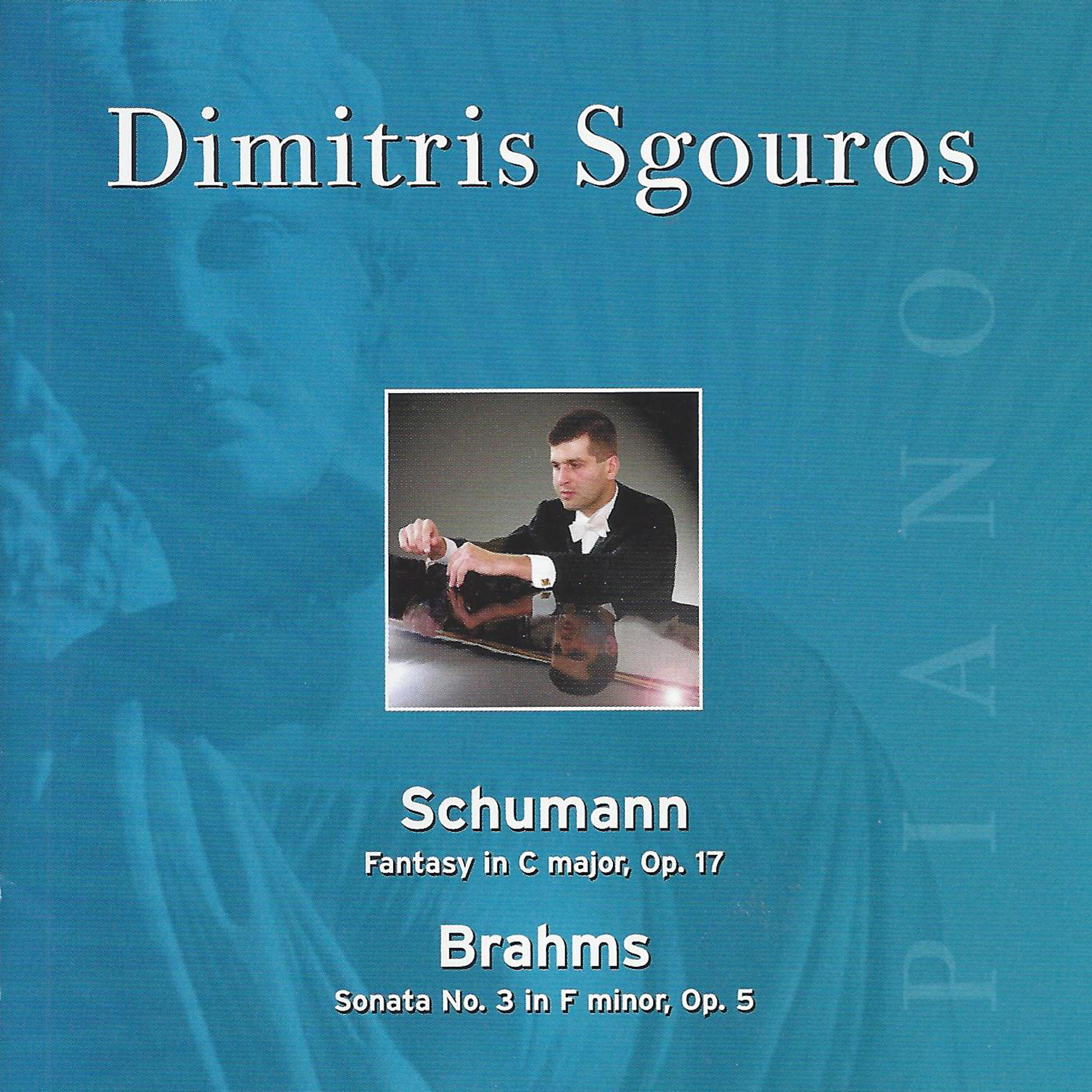 Релиз Dimitris Sgouros - Schumann: Fantasy in C Major - Brahms: Sonata No. 3 in F Minor
