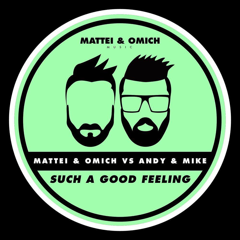 Скачать песню Mattei & Omich, Andy & Mike - Such A Good Feeling (Club Radio Mix) бесплатно в MP3 для Android и iOS