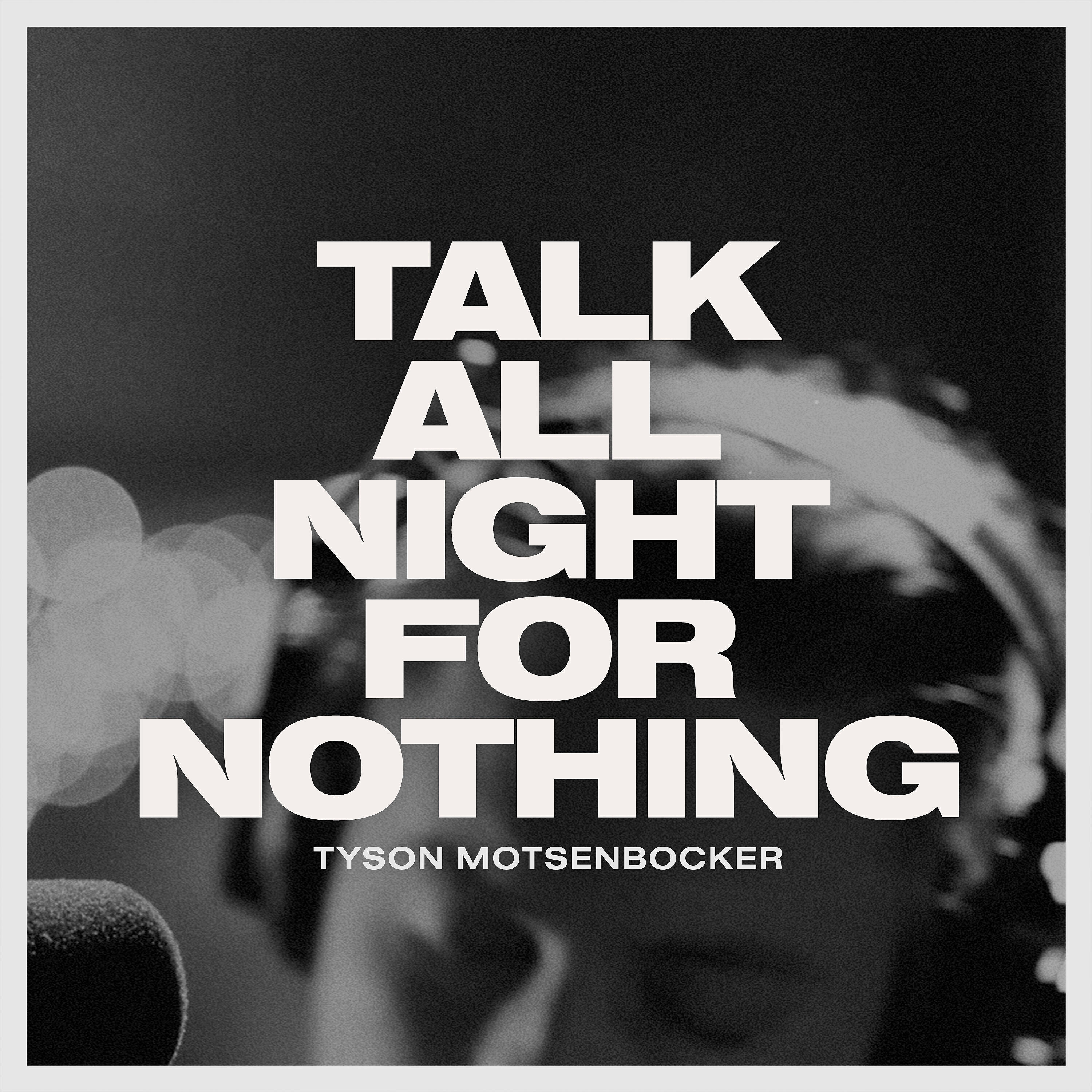 Релиз Talk All Night for Nothing (Live)