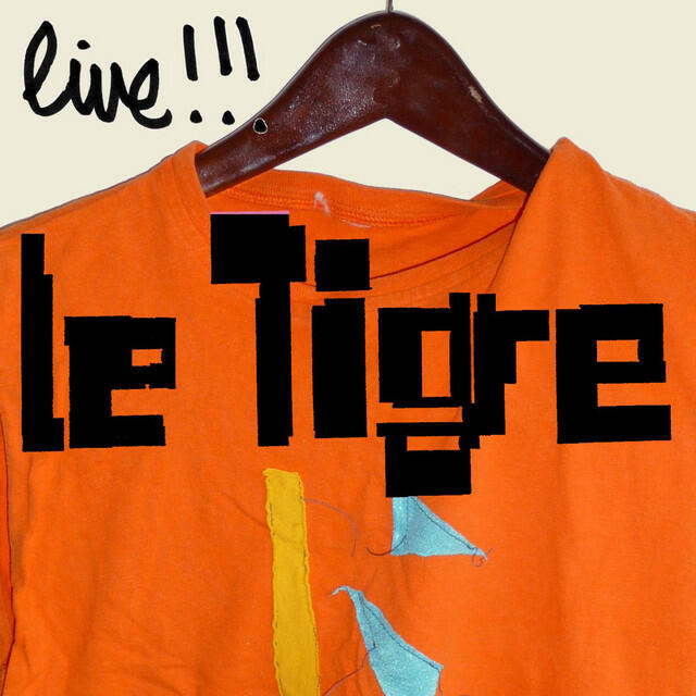 Релиз Le Tigre Live!
