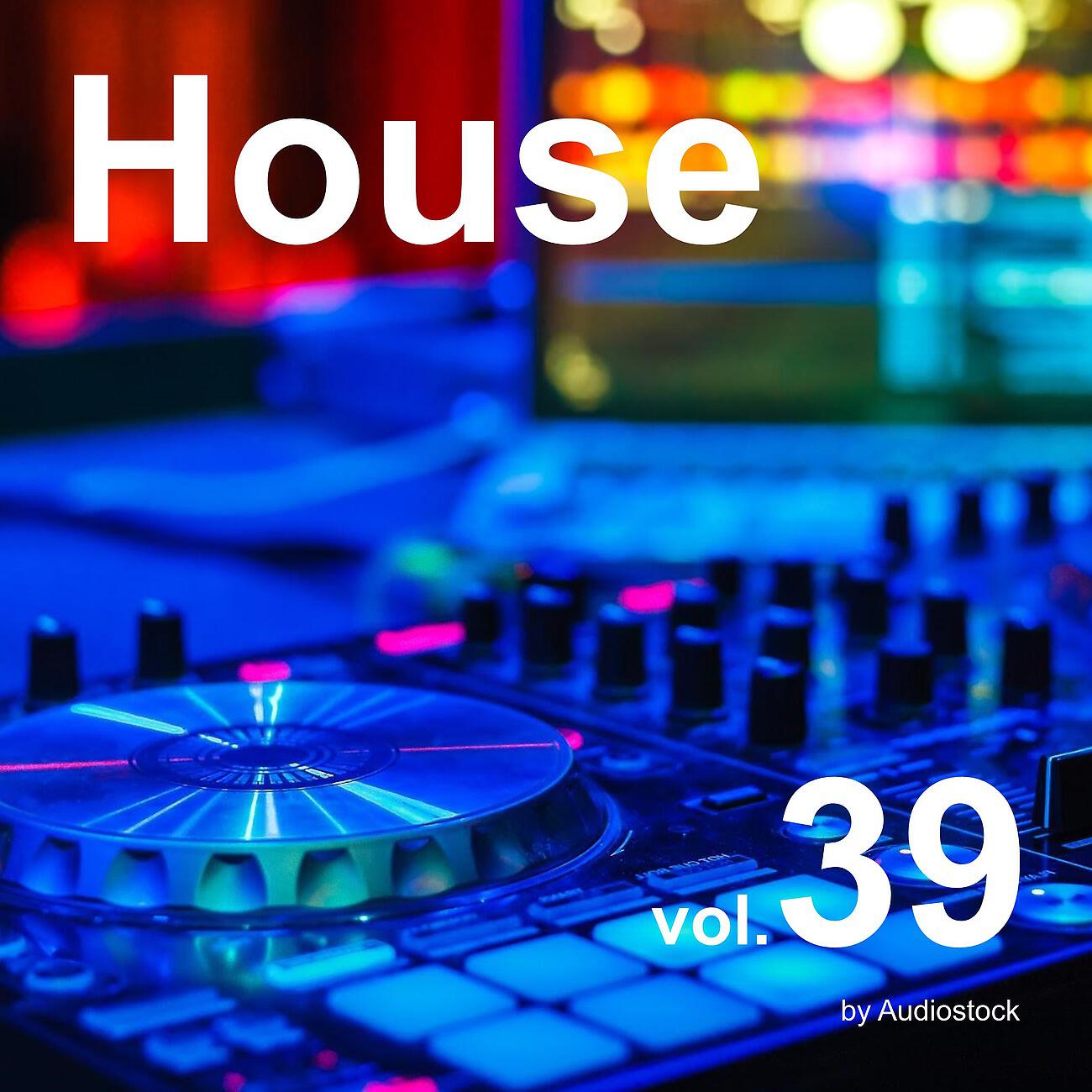 Релиз House, Vol. 39 -Instrumental BGM- by Audiostock