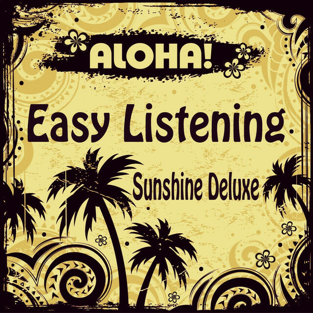 Релиз ALOHA! Easy Listening Sunshine Deluxe (A Trip to Paradise Island of Lounge and Chill Out)