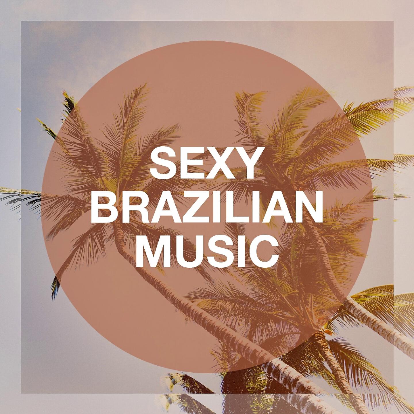 Релиз Sexy Brazilian Music