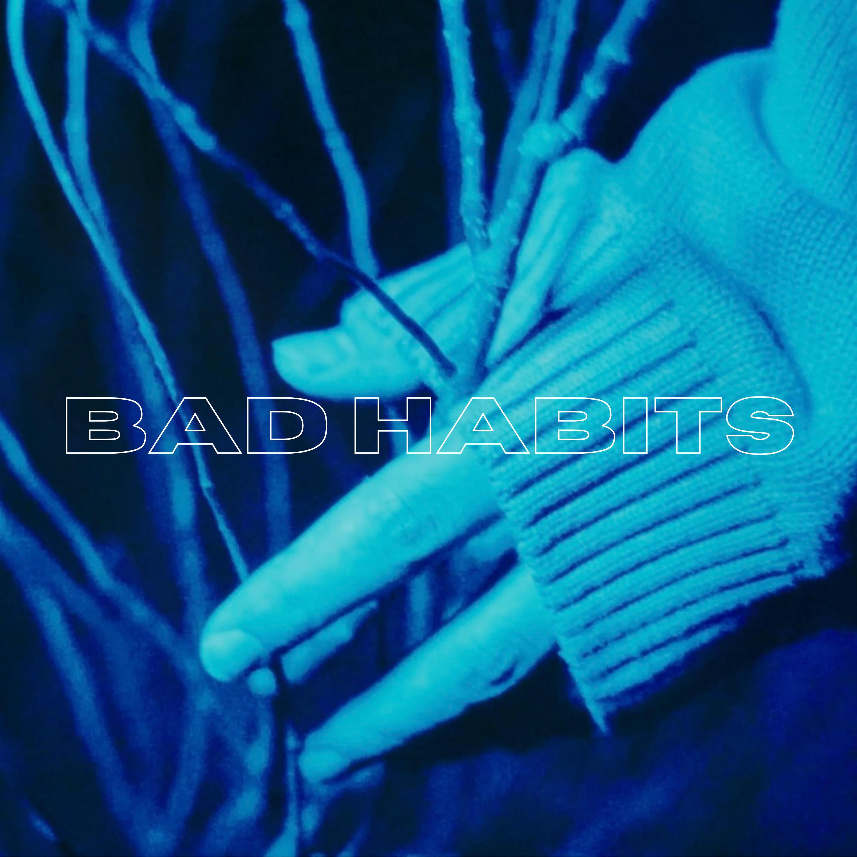 Релиз bad habits