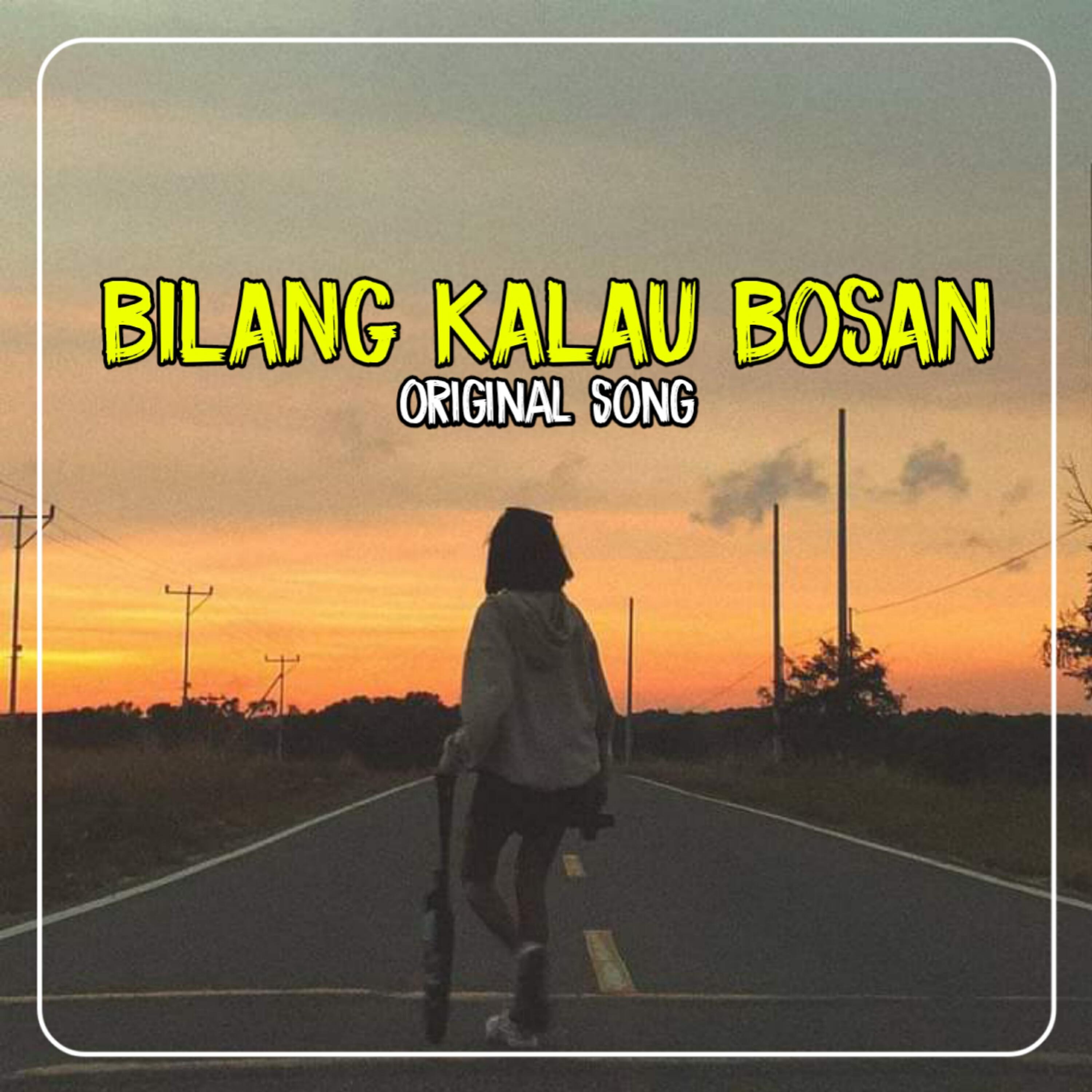 Релиз BILANG KALAU BOSAN
