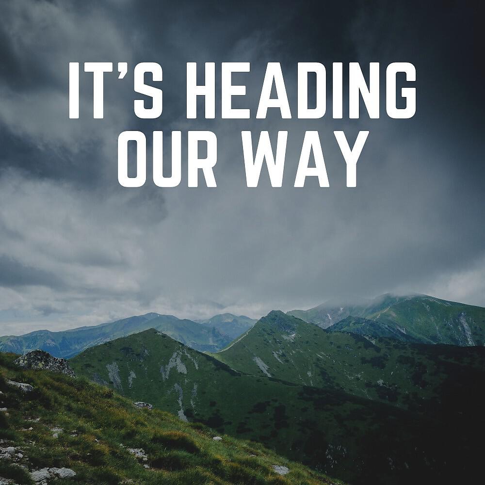 Релиз It's Heading Our Way