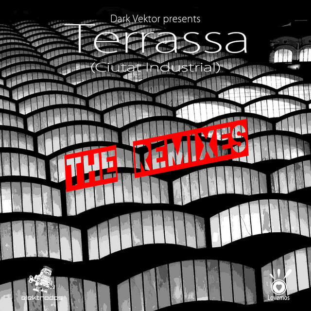 Релиз Dark Vektor presents: Terrassa (Ciutat Industrial) - The Remixes [E2REC-001]