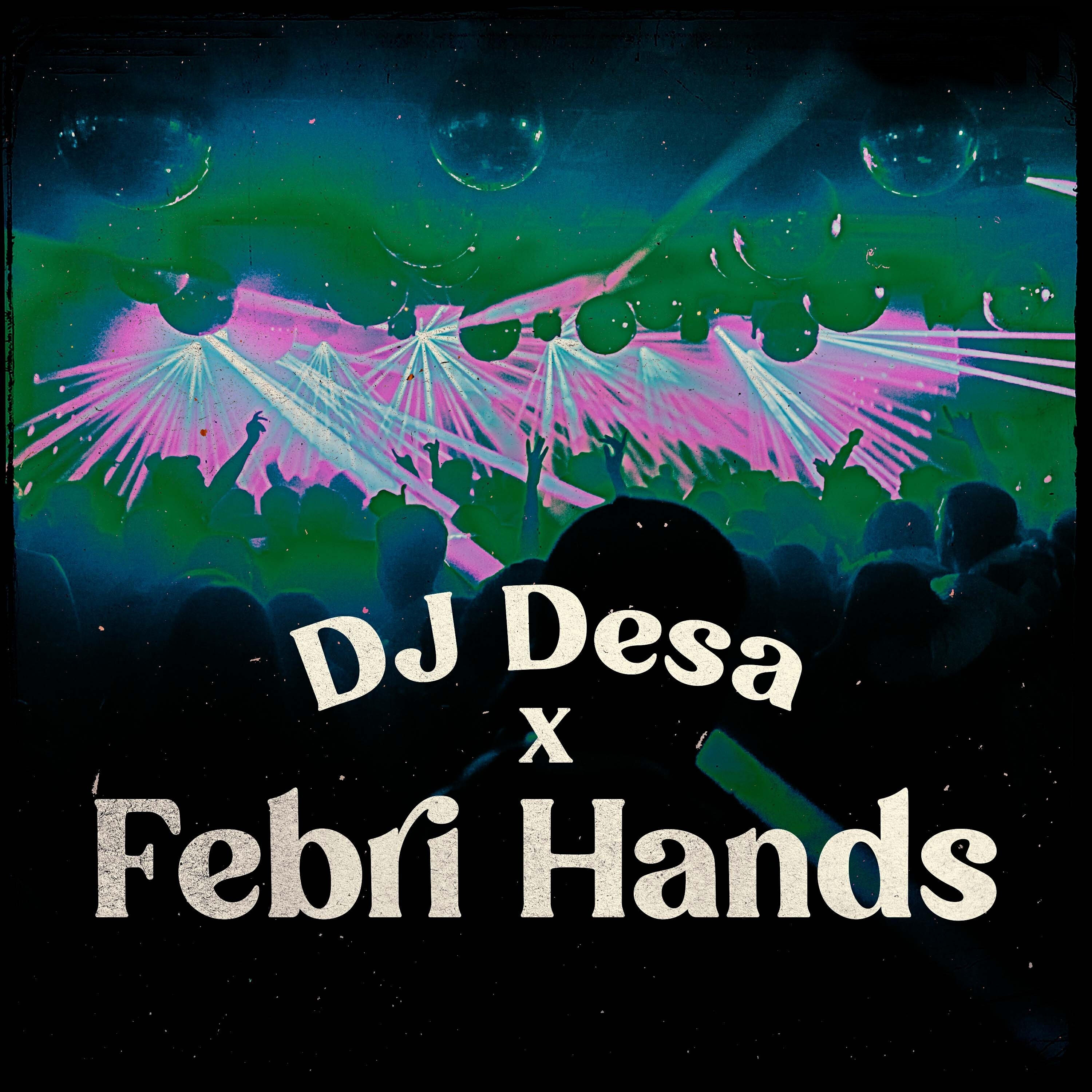 Релиз Dj Desa X Febri Hands