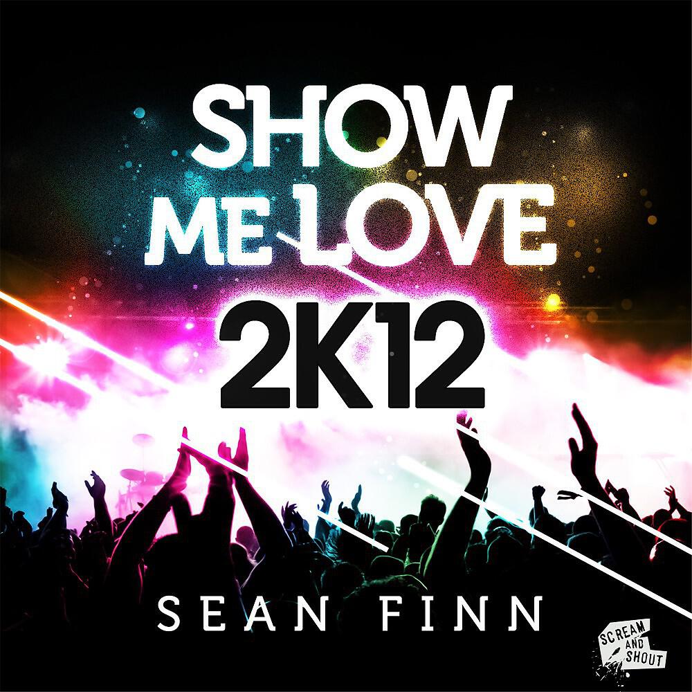Релиз Show Me Love 2K12