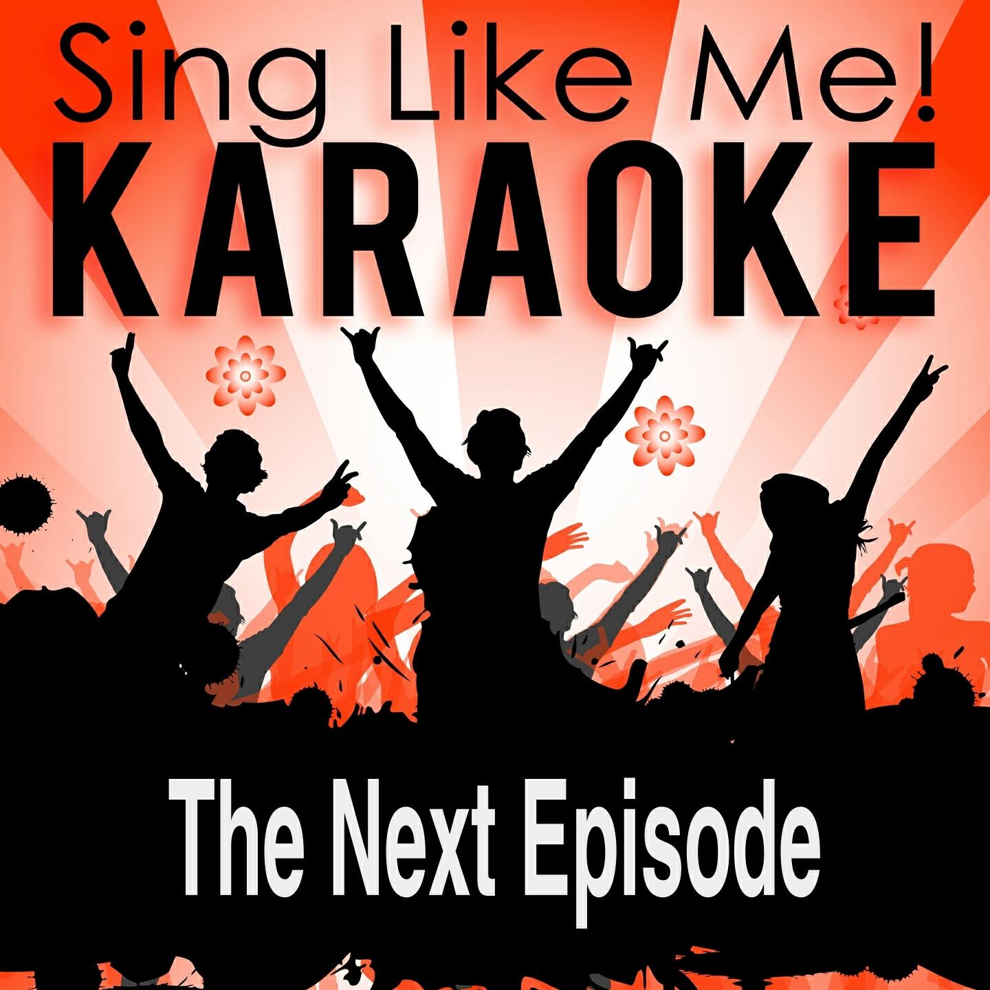 Релиз The Next Episode (Karaoke Version) (Originally Performed By Dr. Dre & Snoop Dogg & Nate Dogg)