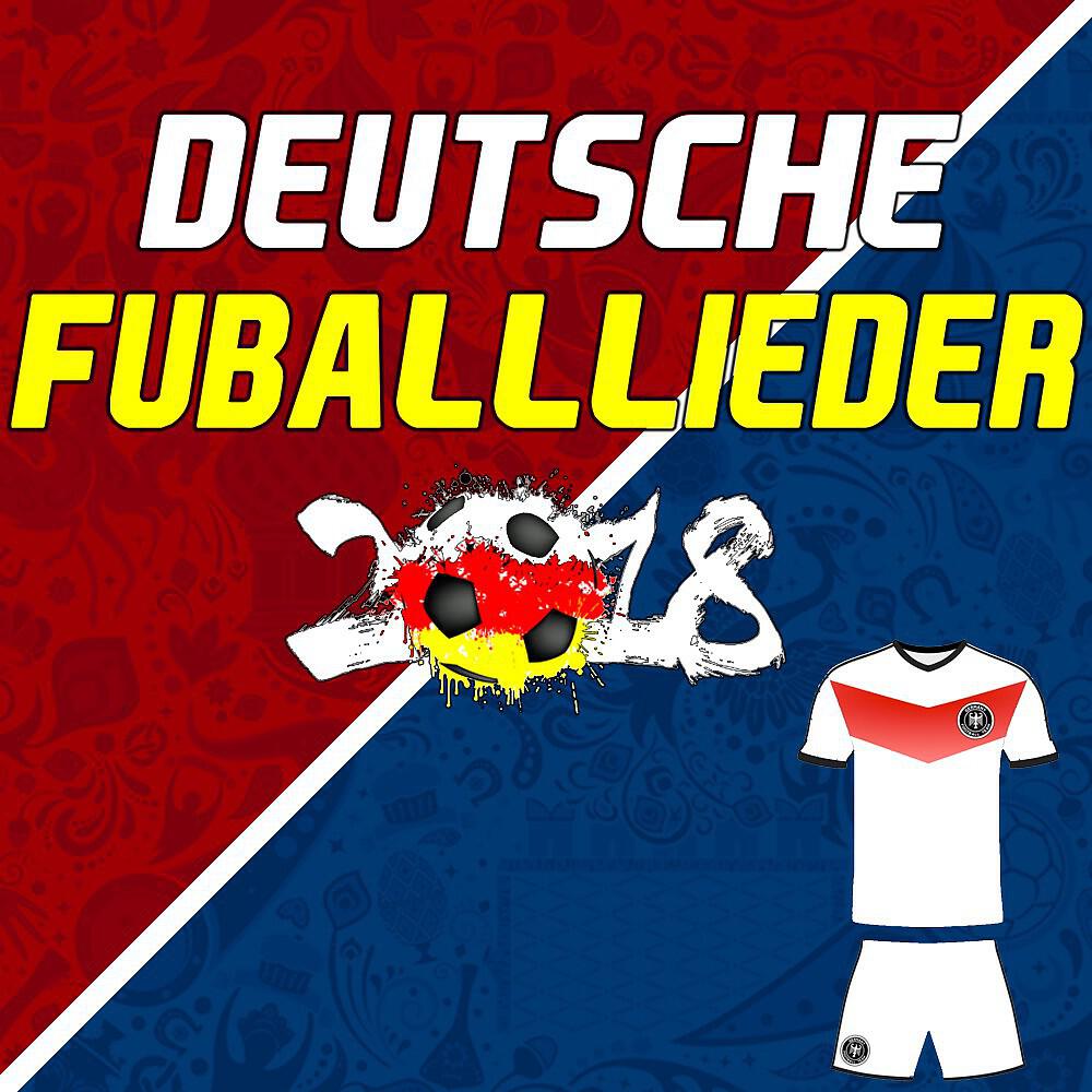 Релиз Deutsche Fußball Lieder (Fußballlieder Fussballlieder) 2018 [German Football Songs 2018]