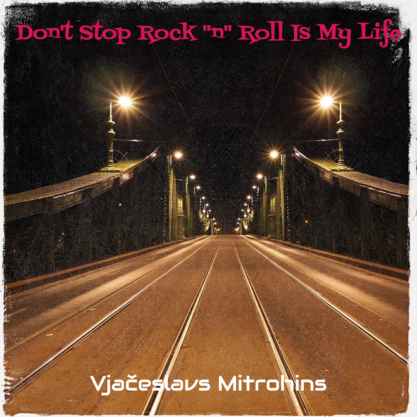 Релиз Don't Stop Rock "n" Roll Is My Life
