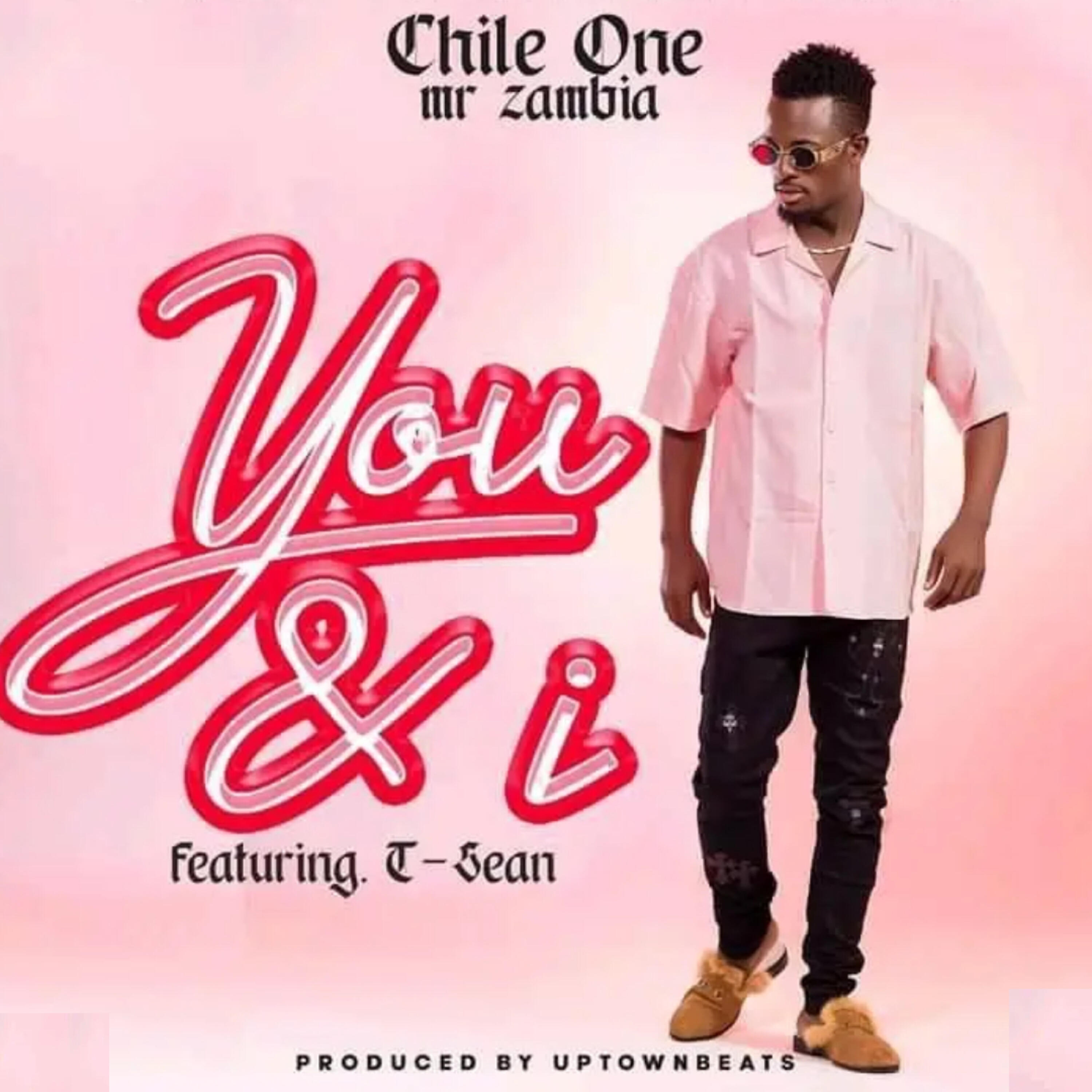 Скачать песню Chile One Mr Zambia, T Sean - You & I бесплатно в MP3 для Android и iOS