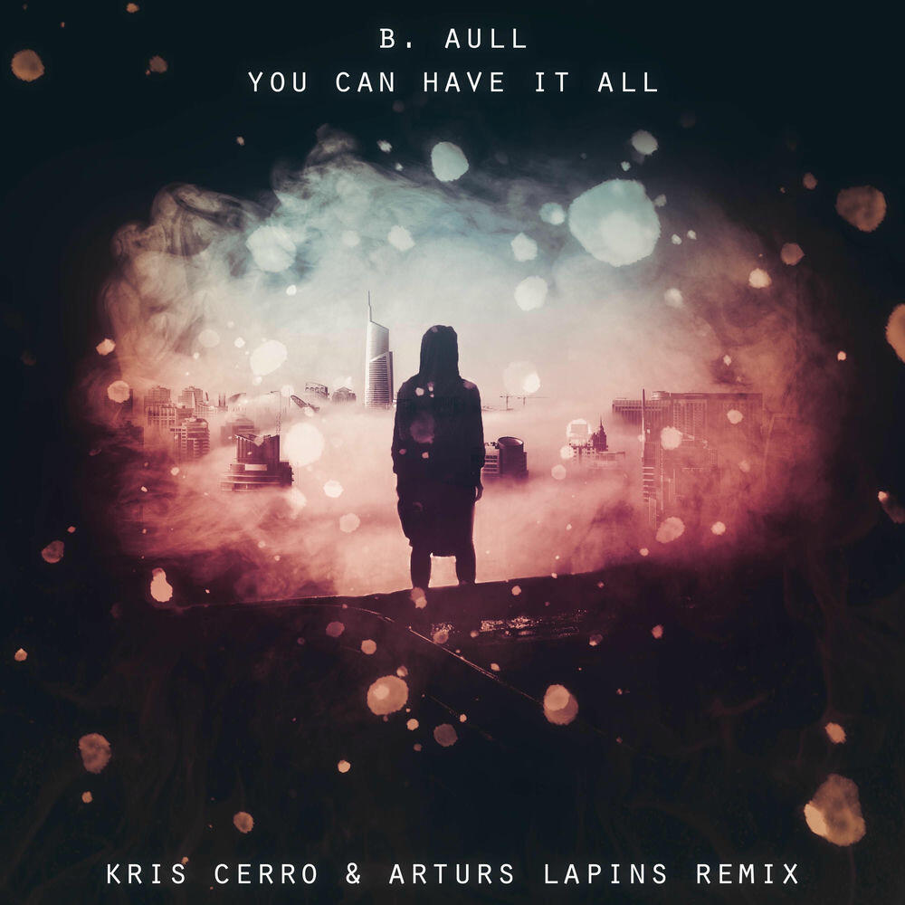 Релиз You Can Have It All (Kris Cerro & Arturs Lapins Remix)