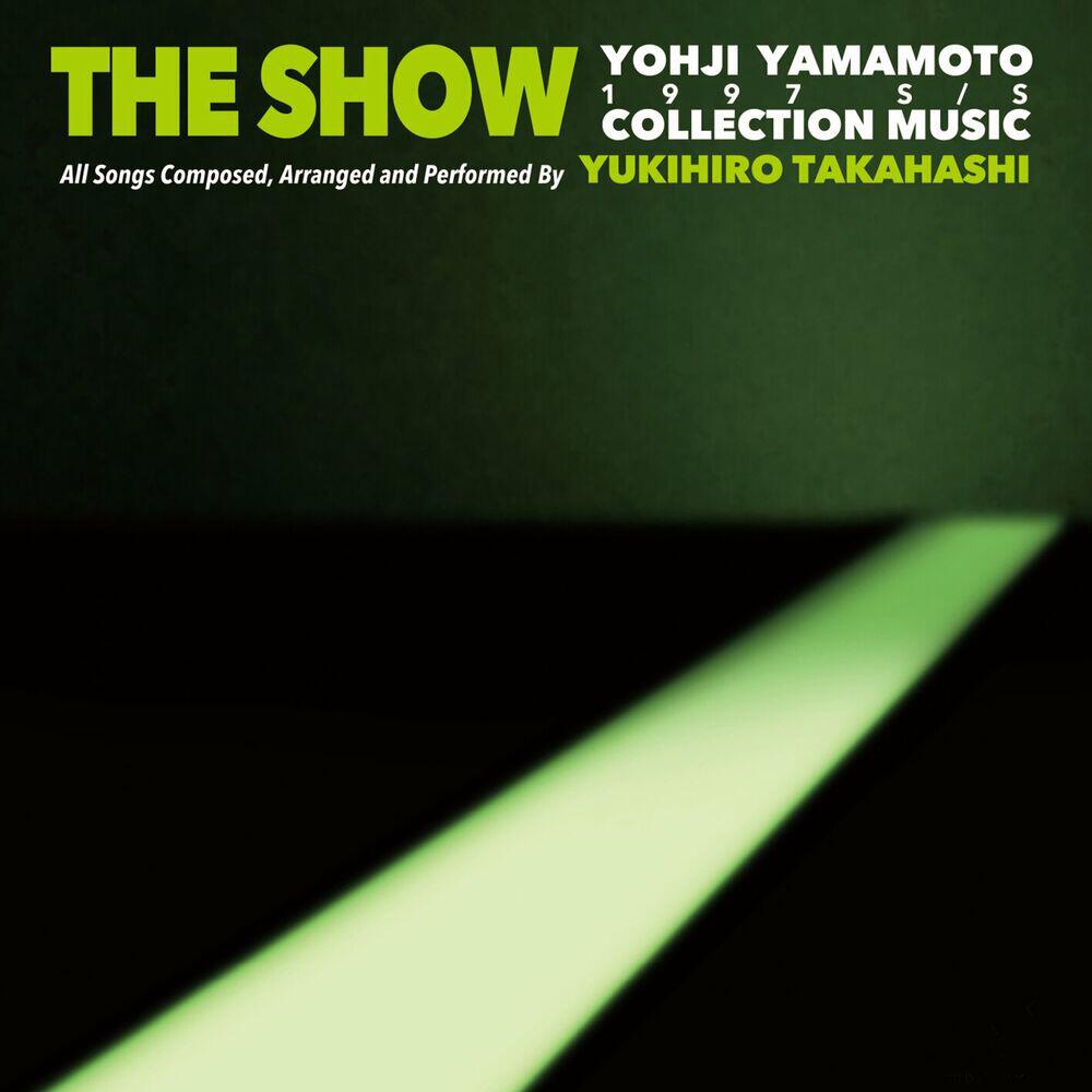 Релиз THE SHOW / YOHJI YAMAMOTO COLLECTION MUSIC by Yukihiro Takahashi