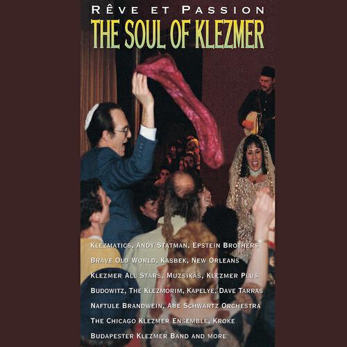 Релиз Rêve et Passion (The Soul of Klezmatics)