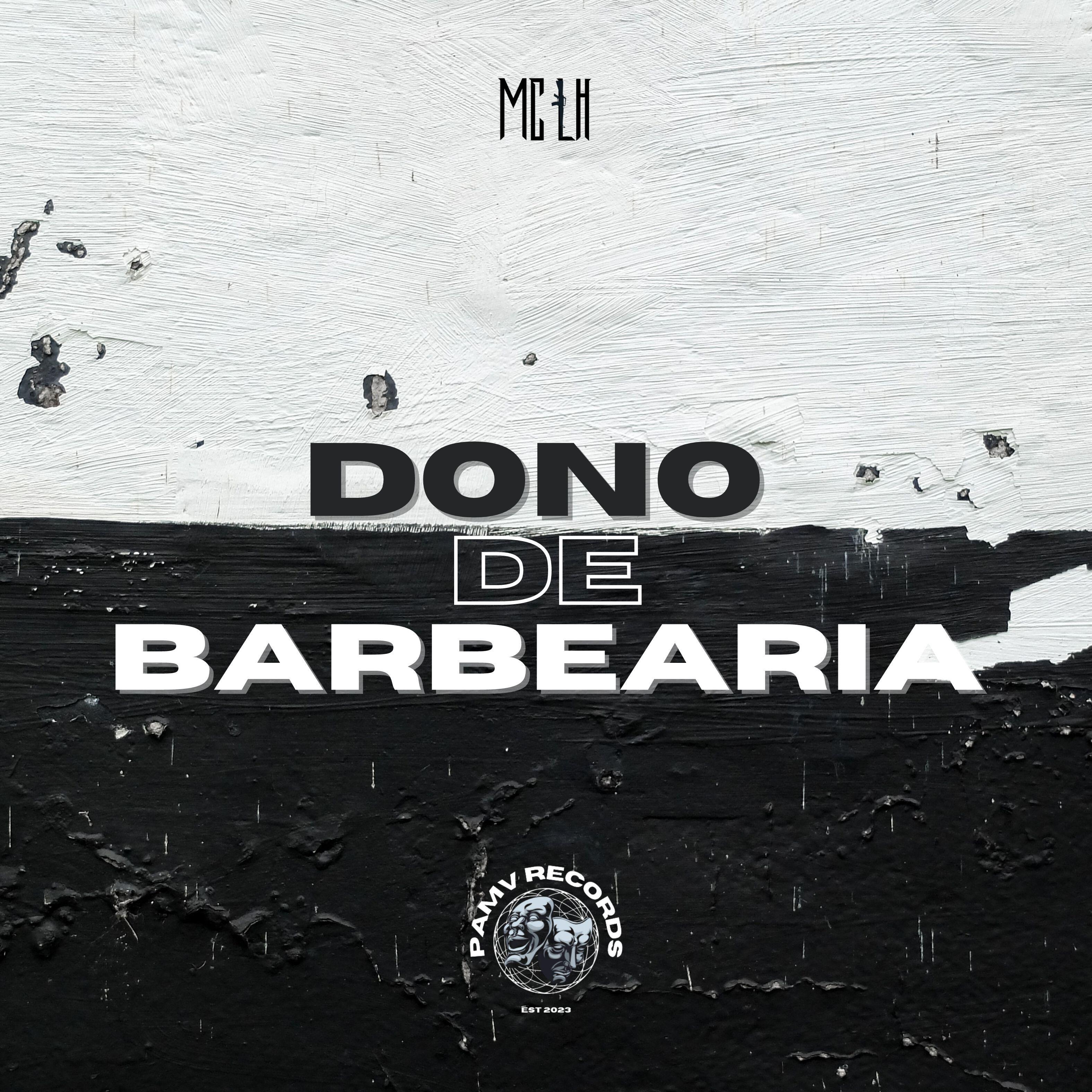 Скачать песню Mc LH - Dono de Barbearia бесплатно в MP3 для Android и iOS