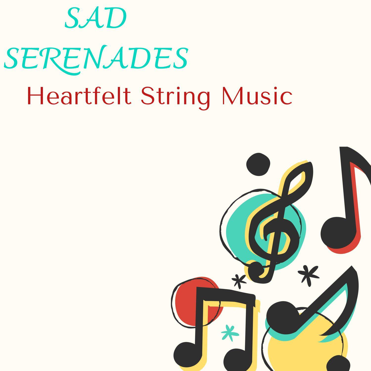 Релиз Sad Serenades - Heartfelt String Music
