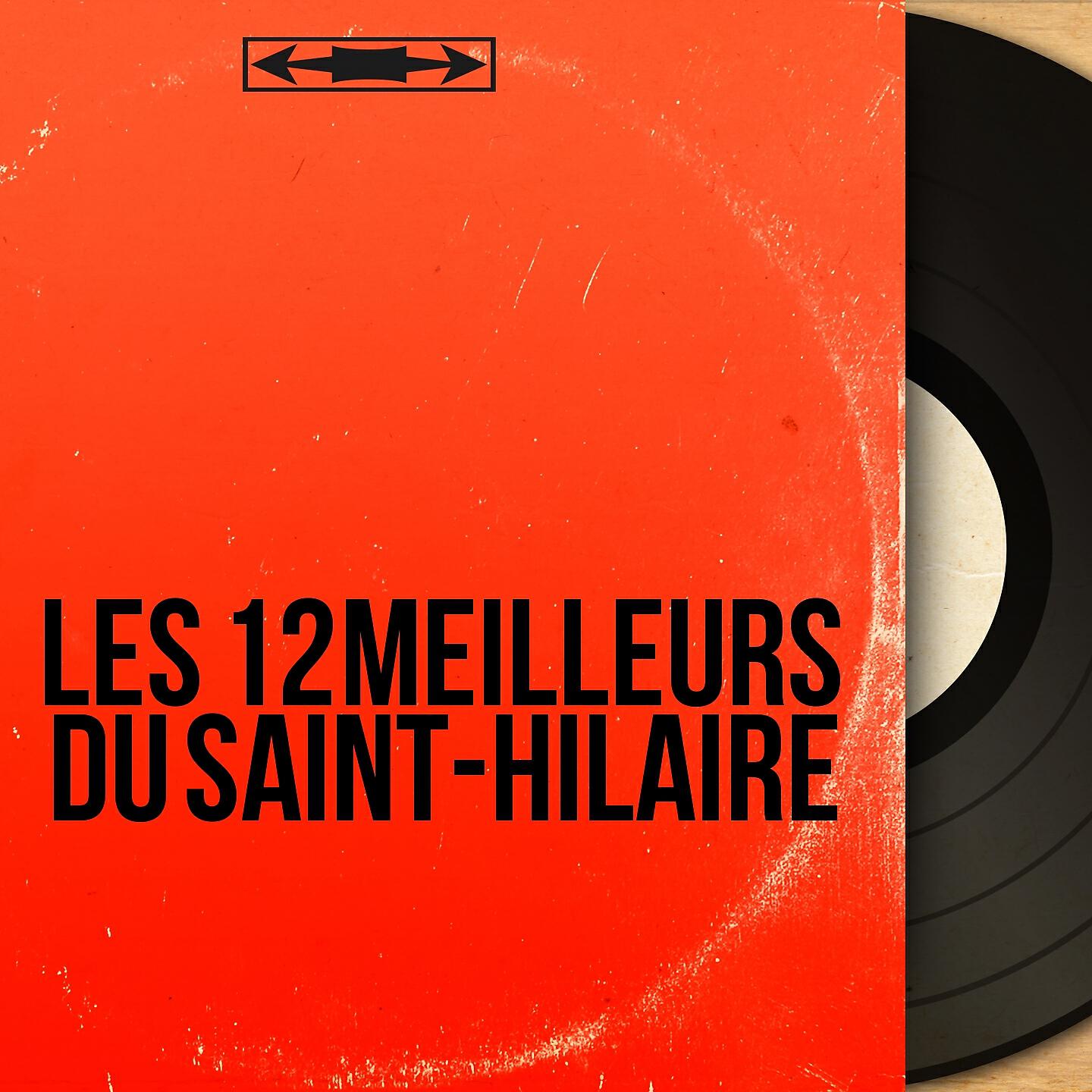 Релиз Les 12 meilleurs du Saint-Hilaire