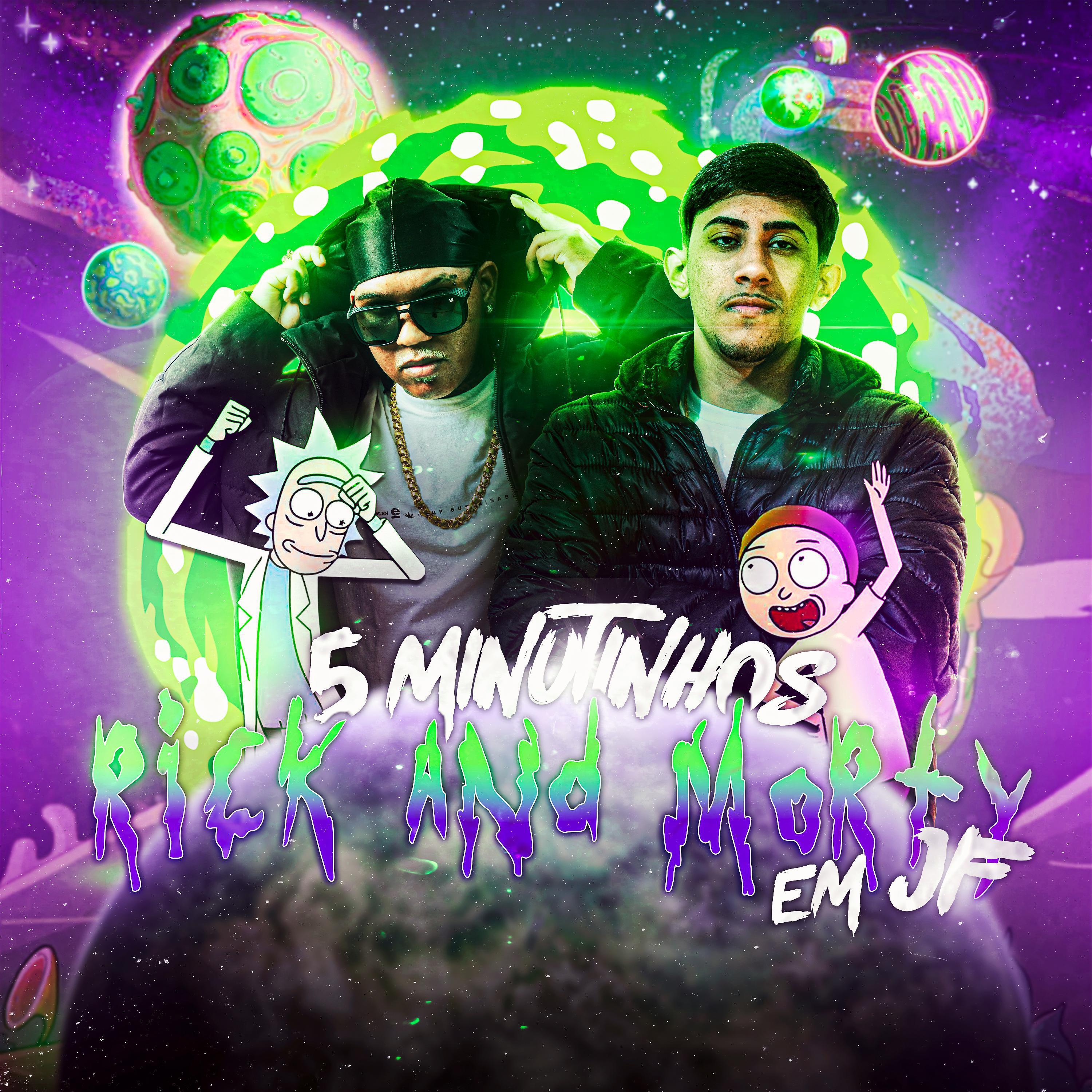 Релиз 5 MINUTINHOS RICK AND MORTY EM JF