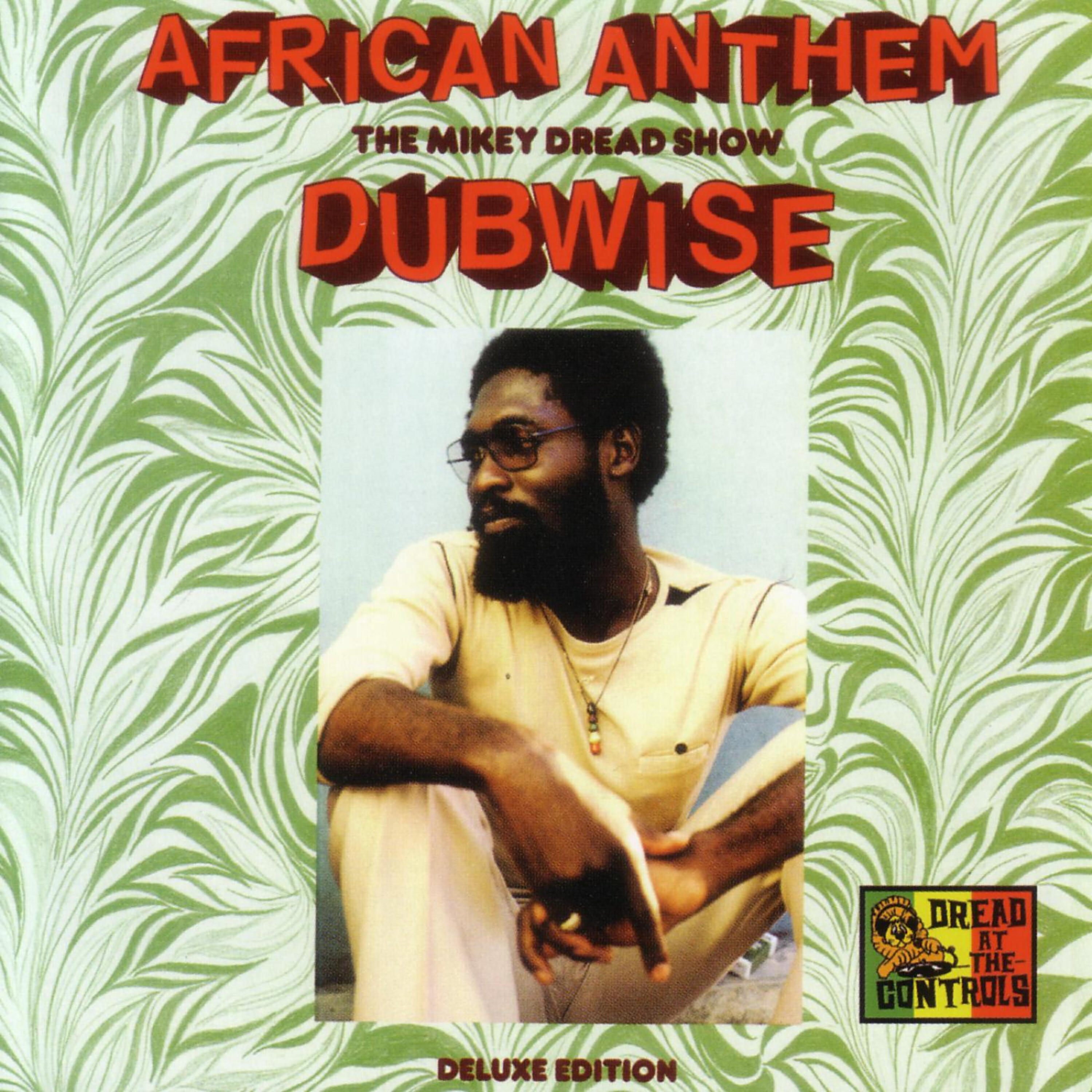 Релиз African Anthem Deluxe: The Mikey Dread Show Dubwise