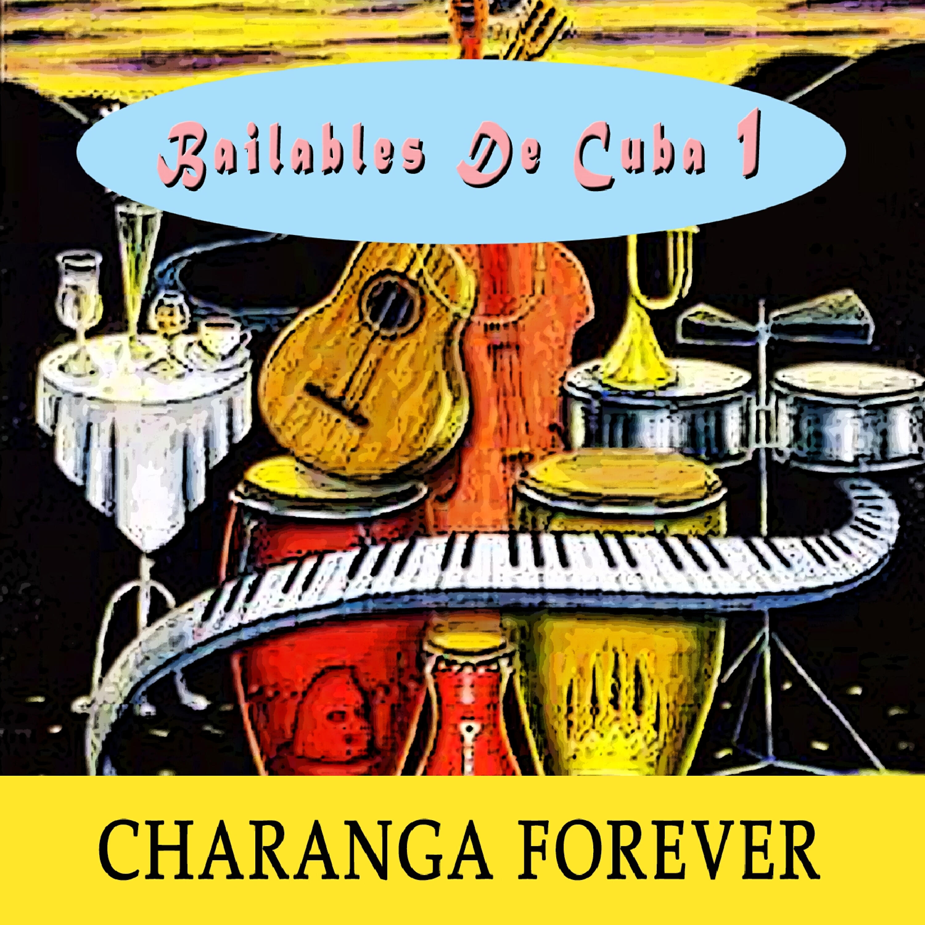 Релиз Bailables de Cuba, Vol. 1 (Charanga Forever)