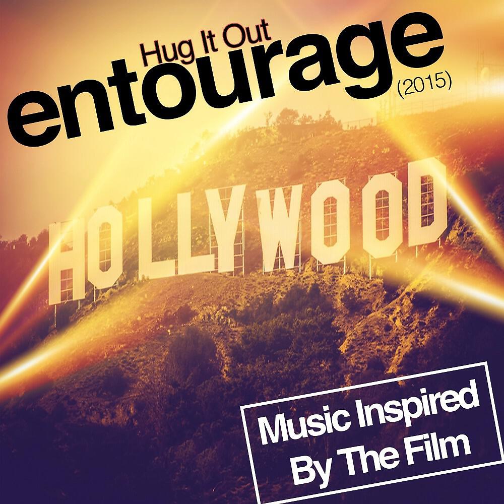 Релиз Music Inspired by the Film: Entourage (2015) Hug It Out