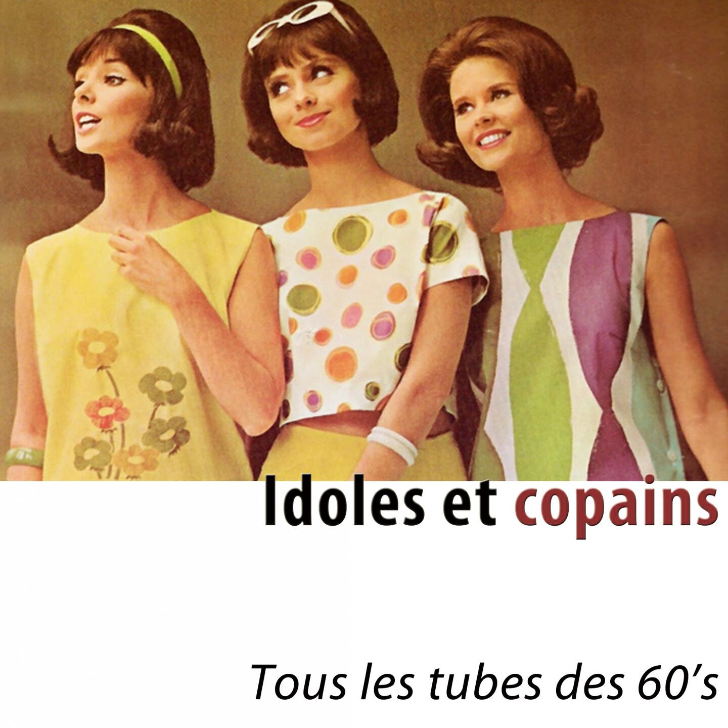 Релиз Idoles et copains (Tous les tubes des 60's) [Remastered]