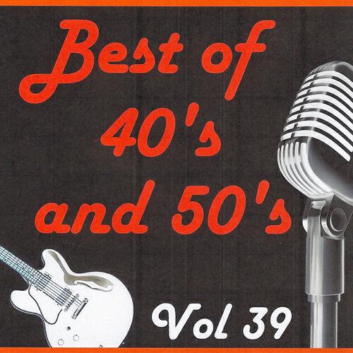Релиз Best of 40's and 50's, Vol. 39