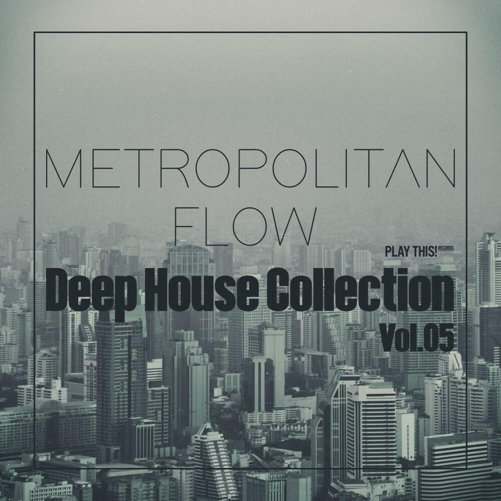 Релиз Metropolitan Flow: Deep House Collection, Vol.05