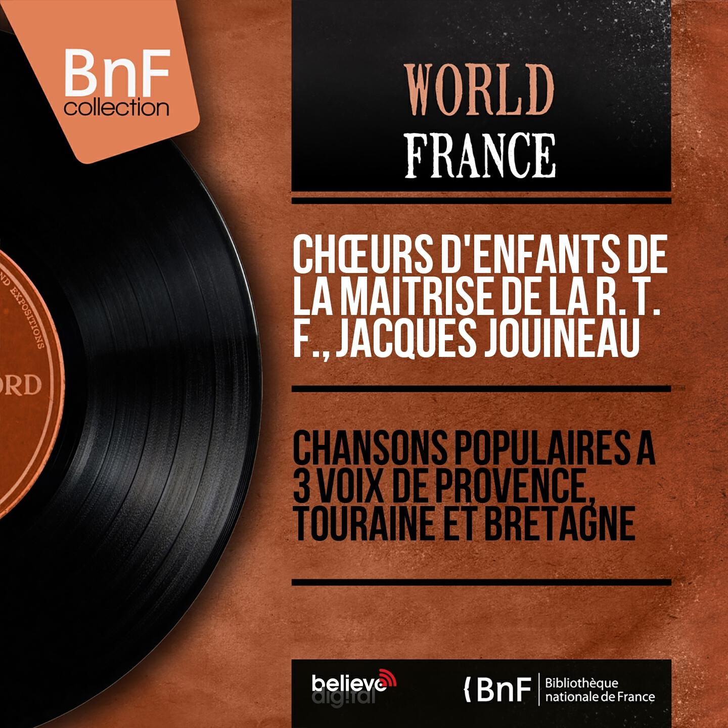 Релиз Chansons populaires à 3 voix de Provence, Touraine et Bretagne (Mono Version)