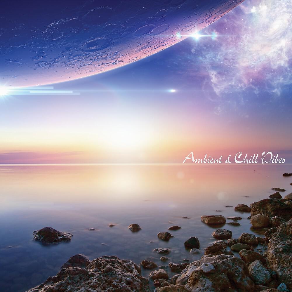 Релиз Ambient & Chill Vibes