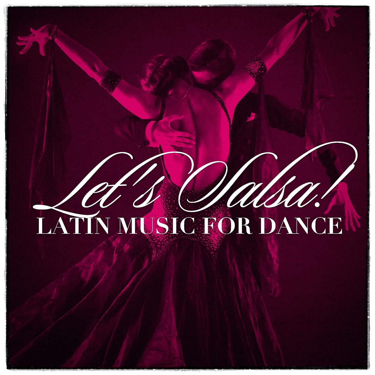 Релиз Let'S Salsa! - Latin Music For Dance