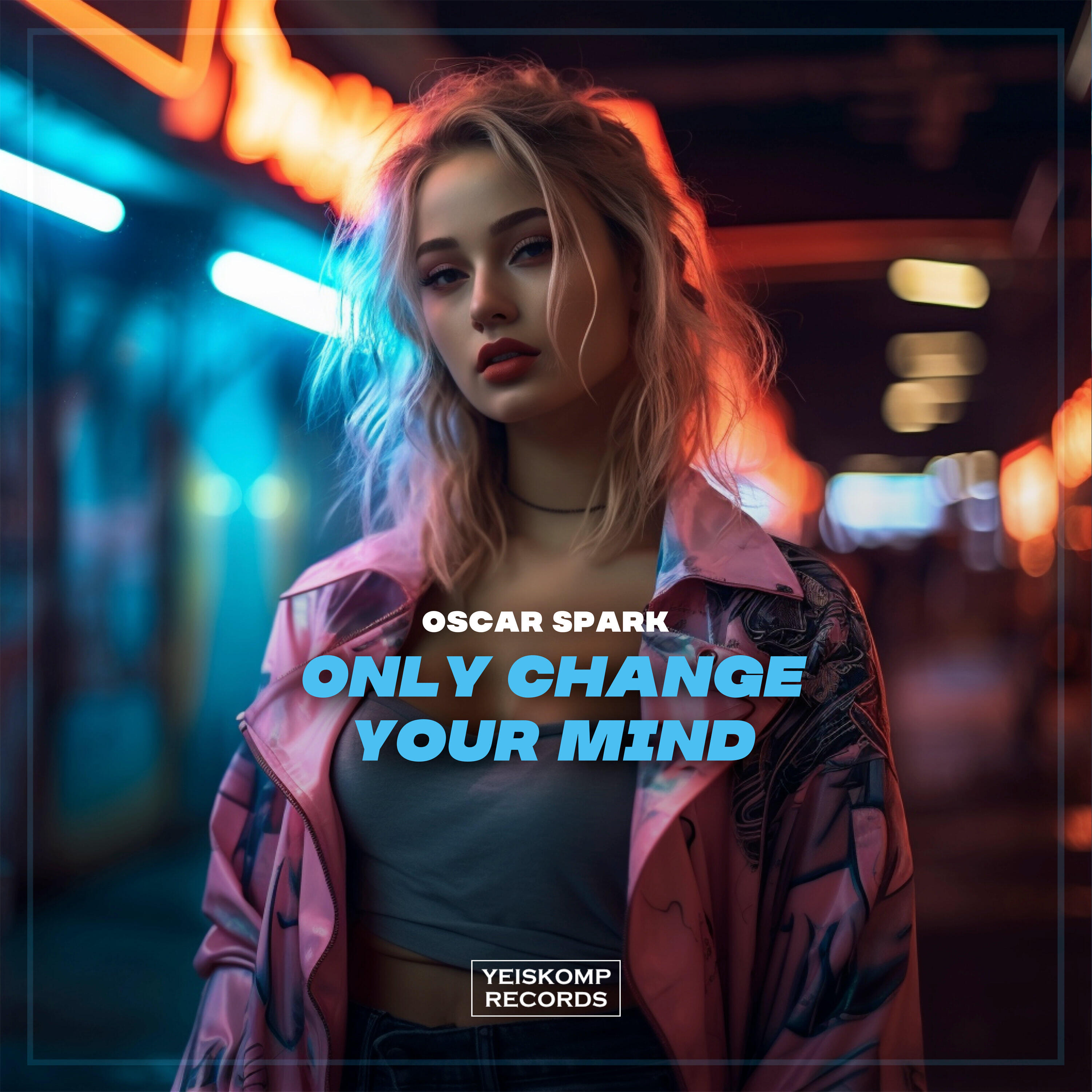 Релиз Only Change Your Mind