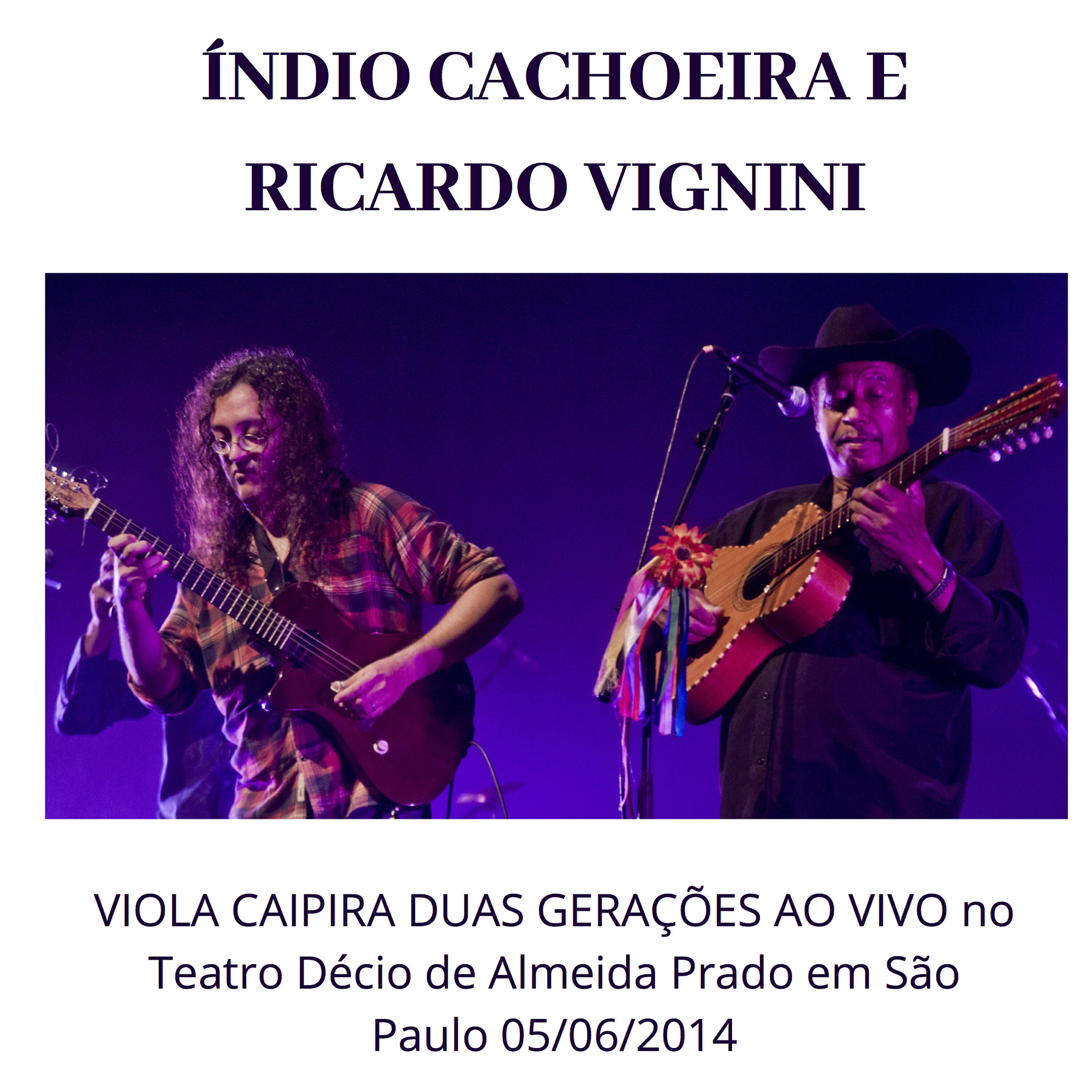 Релиз Viola Caipira Duas Gerações Ao Vivo do Teatro Décio de Almeida Prado, São Paulo Dia 05/06/2014